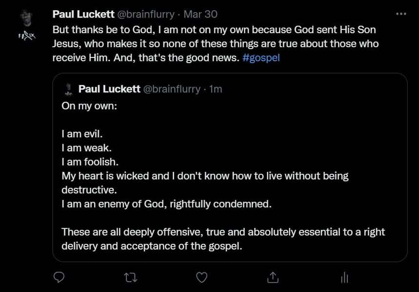 On my own: I am evil. I am weak. I am foolish. My heart is wicked and I don't know how to live…