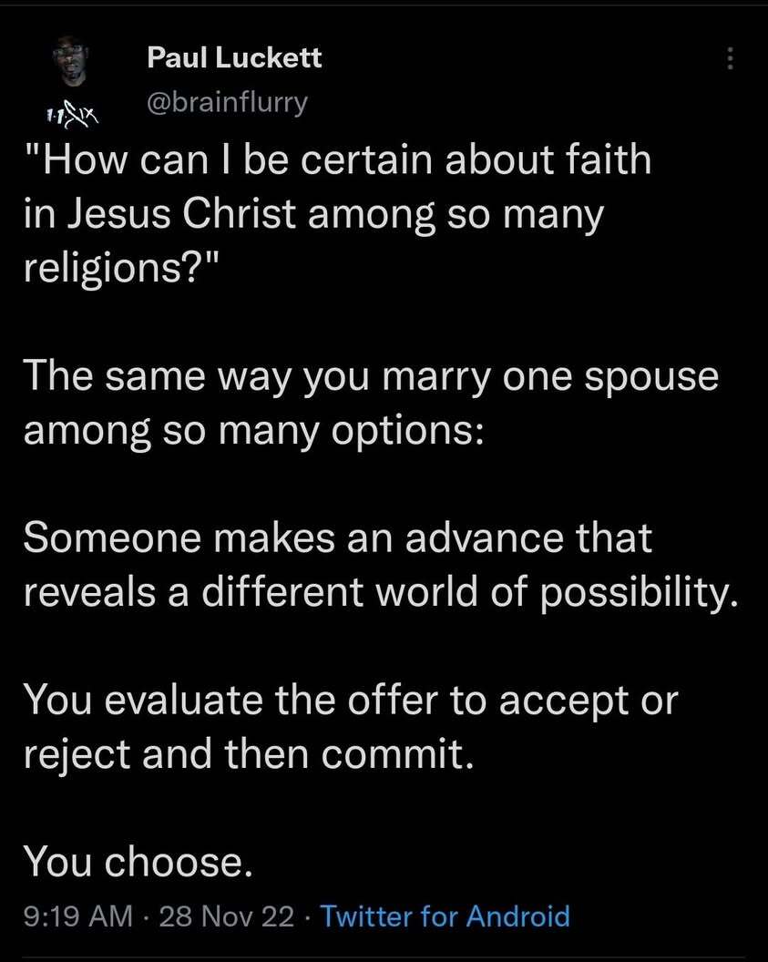 "How can I be certain about faith in Jesus Christ among so many religions?" The same way you marry…