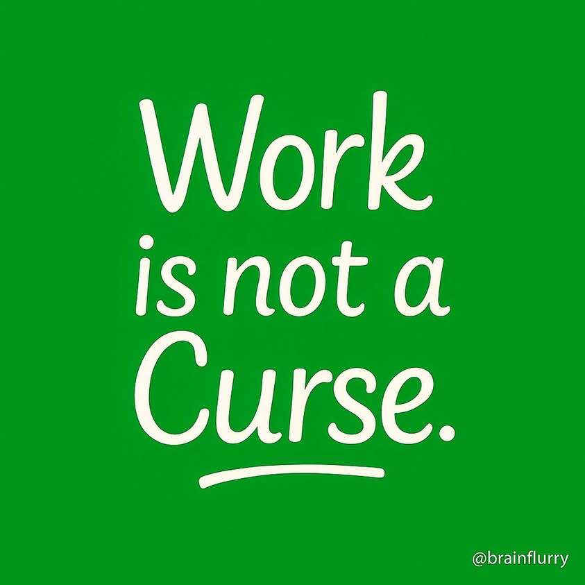 Work is not who I am. It's not even what I do. Work is the God-given gift and privilege of…